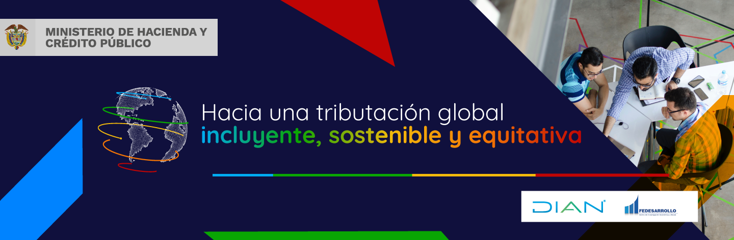 Hacia una tributación global, incluyente, sostenible y equitativa
