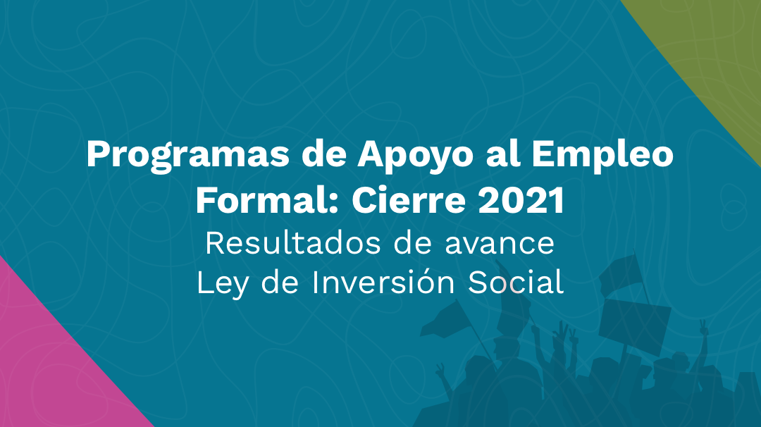 Protección y generación de Empleo: avances de la Ley de Inversión Social