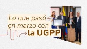 Imagen: Lo que pasó en marzo con la UGPP