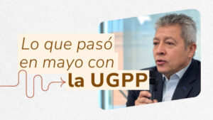 Entérate con la UGPP