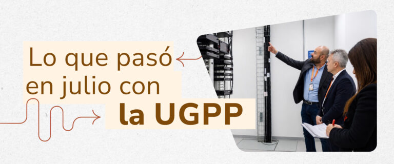 Lo que pasó en julio con la UGPP
